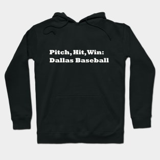 Pitch, Hit, Win: Dallas Baseball Hoodie